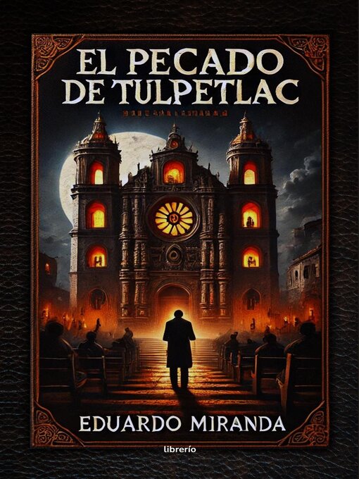 Title details for El Pecado de Tulpetlac by Eduardo Miranda - Available